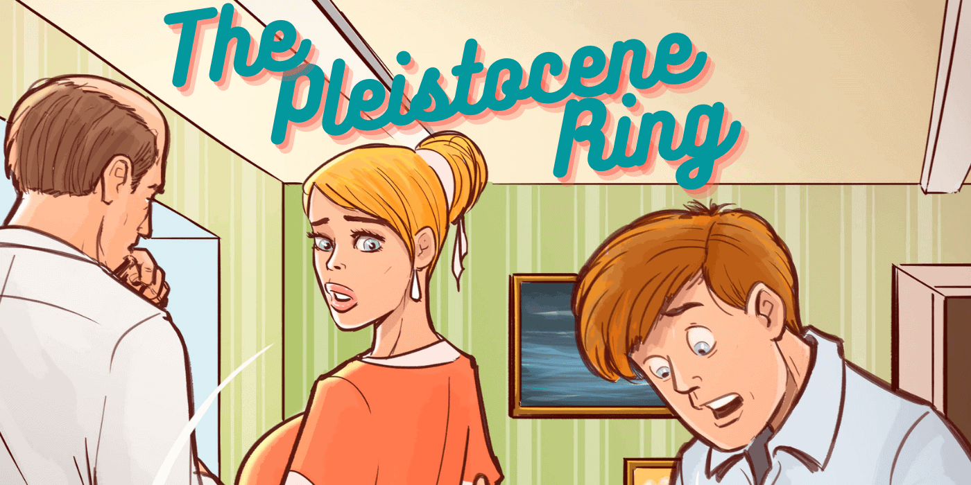 Read more about the article The Pleistocene Ring Ch. 1 to 18